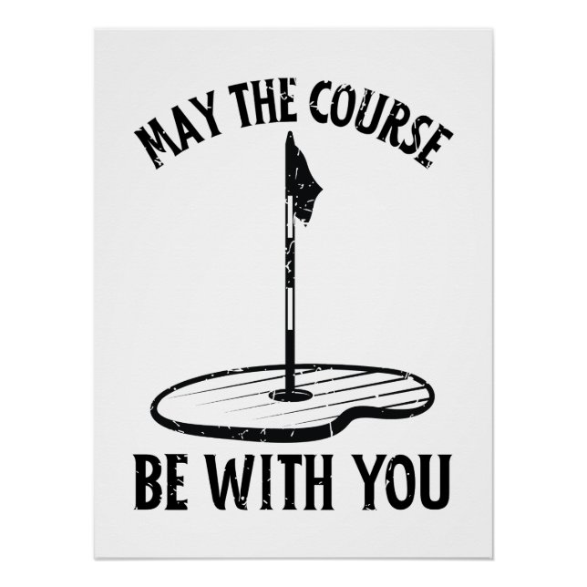 Möge der Platz mit Ihren lustigen Golfgeschenken s Poster (Vorderseite)
