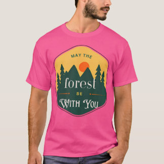 Möge der Wald mit Ihrem Park Wanderferienanlage im T-Shirt