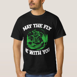 "Möge die Fliege mit dir sein" Fliegenfischen Spor T-Shirt