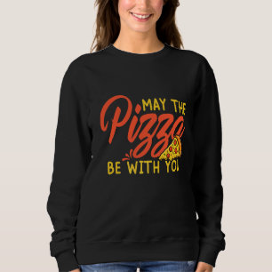 Möge die Pizza mit dir in den Himmel reichen Sweatshirt
