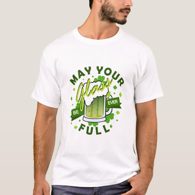 Möge Ihr Glas voll grün sein St. Patrick's T-Shirt (Vorderseite)