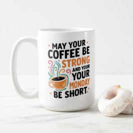 Möge Ihr Kaffee stark sein - Koffeingeschenk Kaffeetasse