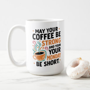 Möge Ihr Kaffee stark sein - Koffeingeschenk Kaffeetasse