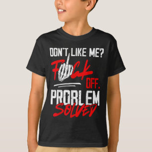 Möge mich nicht für Aus Problem Gelöst Lustige Män T-Shirt