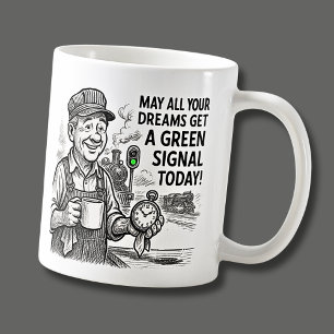 Mögen alle Ihre Träume ein grünes Signal erhalten  Kaffeetasse
