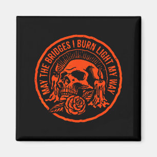 Mögen die Brücken, die ich niederbrenne, mir den W Magnet