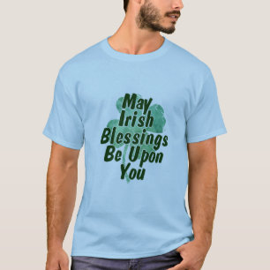 Mögen irische Segnungen auf Sie sein T-Shirt