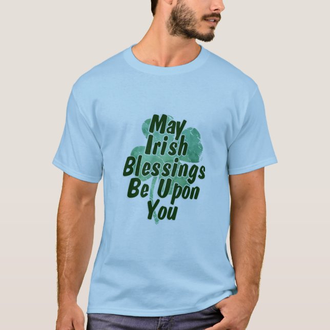 Mögen irische Segnungen auf Sie sein T-Shirt (Vorderseite)