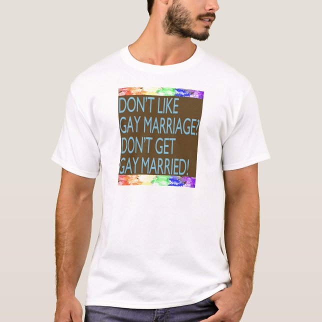 Mögen Sie nicht homosexuelle Ehe? T-Shirt (Vorderseite)