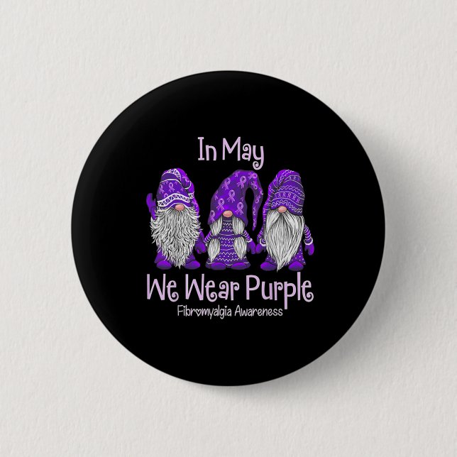Mögen wir Lila für Fibromyalgie Bewusstsein Gnom t Button (Vorderseite)