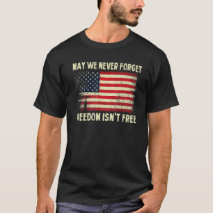 Mögen wir nie vergessen Freiheit ist nicht freie G T-Shirt