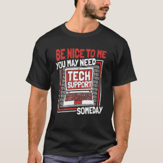 Möglicherweise benötigen Sie technische Unterstütz T-Shirt