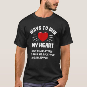 Möglichkeiten, mein Herz zu gewinnen Schnabeltier T-Shirt