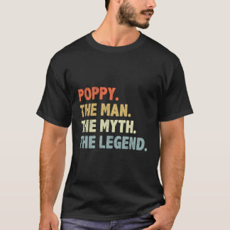Mohn der Mythos Legende Vaterâ€™S Tag für Opa T-Shirt