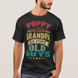 Mohn, weil Opa für alte Typ Vater T-Shirt