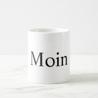 Moin Tasse, Dialekt aus Nord deutschland, Hamburg