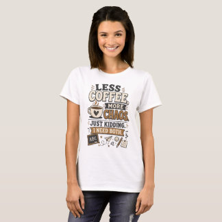 Moins de café, plus de chaos, T-shirt drôle pour e