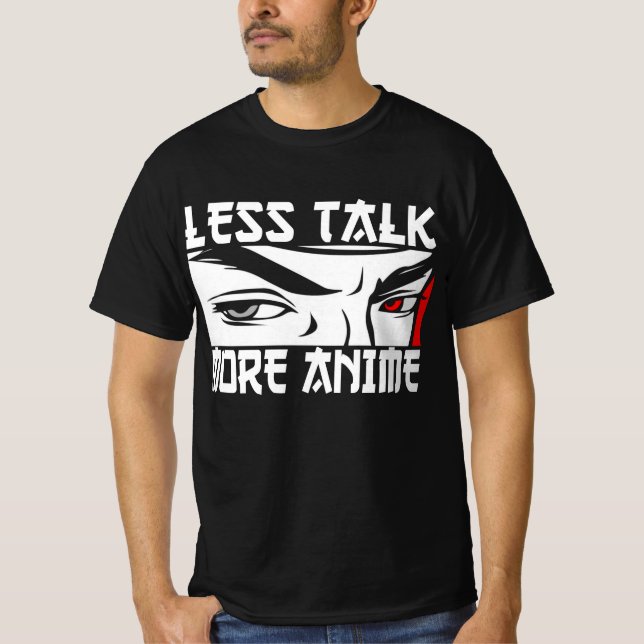 Moins de parler plus d'Anime - Amusant T-shirt Ani (Devant)
