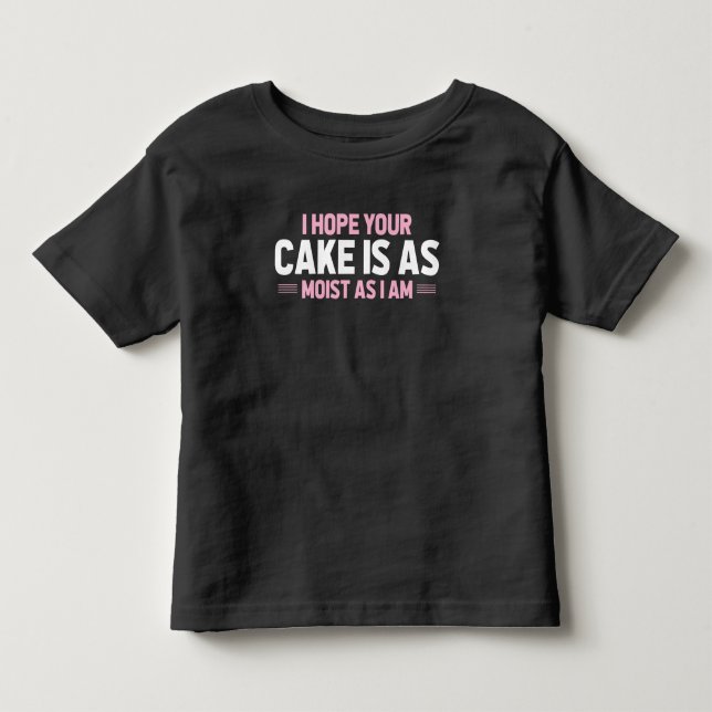 Moist Cake Adult Humor Dirty und Funny Baker Kleinkind T-shirt (Vorderseite)