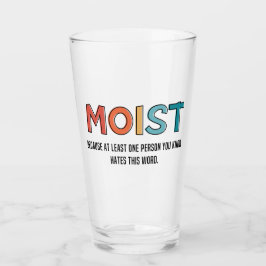 Moist Funny Sprichwort feuchter Spaß Funny Gifts Glas