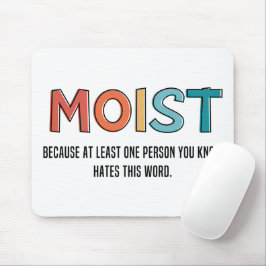 Moist Funny Sprichwort feuchter Spaß Funny Gifts Mousepad