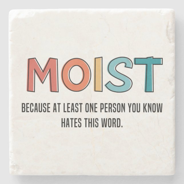 Moist Funny Sprichwort feuchter Spaß Funny Gifts Steinuntersetzer (Vorderseite)