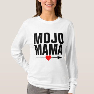 MOJO MAMA MAMA T - Shirt