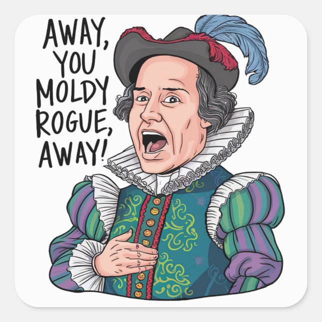 Moldy Rogue - Shakespearean Insult Quadratischer Aufkleber (Vorderseite)