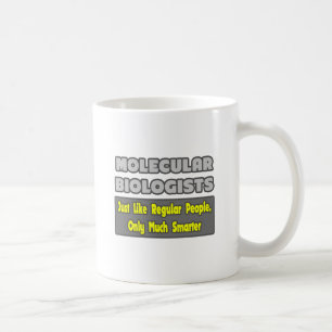 Molekularbiologen ... Klüger Kaffeetasse