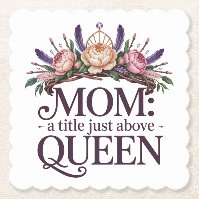 Mom A Title Just Above Queen Untersetzer (Vorderseite)