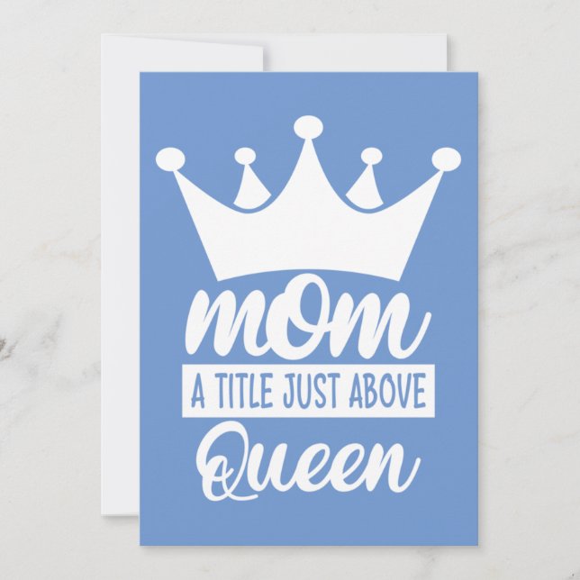 Mom A Title Just Above The Queen Classic Einladung (Vorderseite)