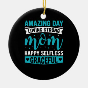 Mom Art Loving Strong Mother Keramik Ornament