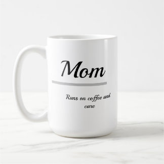 Mom Coffee Mug – Runs on Coffee and Care Kaffeetasse