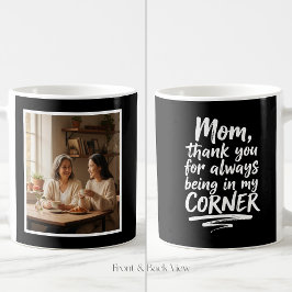 Mom Easy 1 Photo Quote In My Corner Modern Black Kaffeetasse