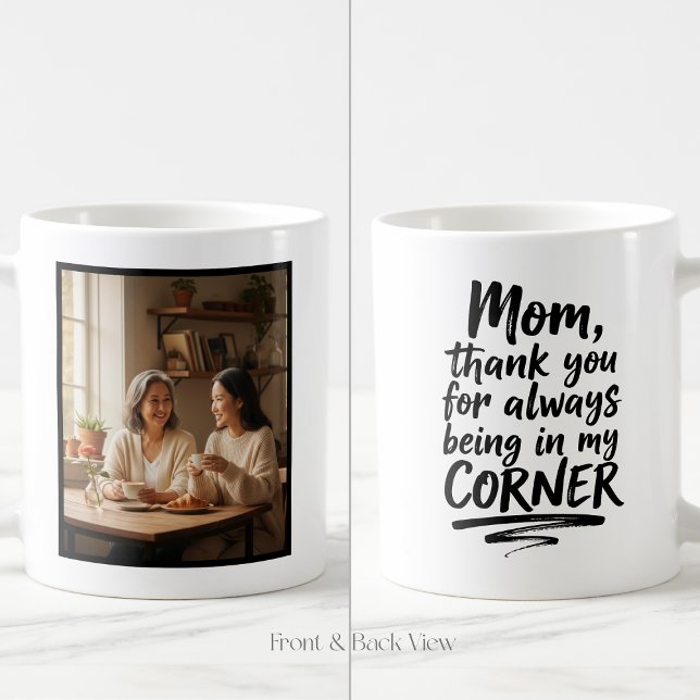 Mom Easy 1 Photo Quote In My Corner Modern Kaffeetasse (Von Creator hochgeladen)