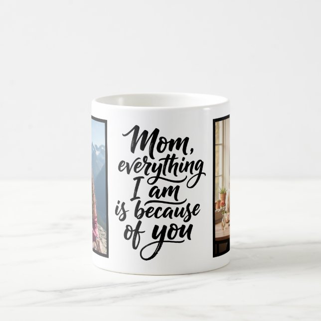 Mom Everything I Am Brush Script 2 Photo Kaffeetasse (Mittel)