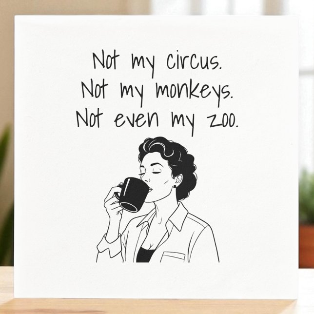 Mom Funny Not My Circus Not My Moneys Not My Zoo Serviette (Von Creator hochgeladen)