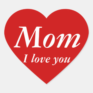 Mom I love you Aufkleber (Herz geformt)