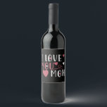 Mom - I love you Mom Weinetikett<br><div class="desc">Would you like to thank your mother for everything hard times for example on her birthday or Mother's Day? Then show your mom your love with a gift and love saying!</div>