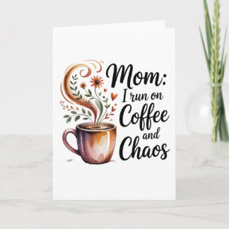 Mom I Run On Coffee And Chaos Feiertagskarte
