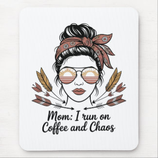 Mom I Run On Coffee And Chaos Mousepad