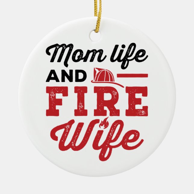 Mom Life and Fire Wife Keramik Ornament (Vorne)