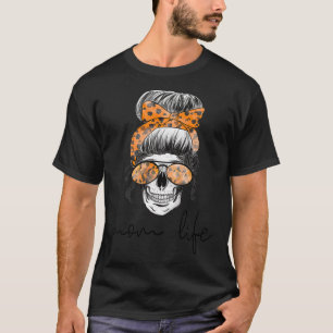 Mom Life Funny Mom Gift Halloween Skeleton Skull W T-Shirt