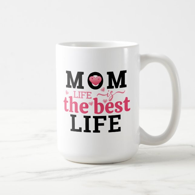Mom Life Is The Best Life  Kaffeetasse (Rechts)