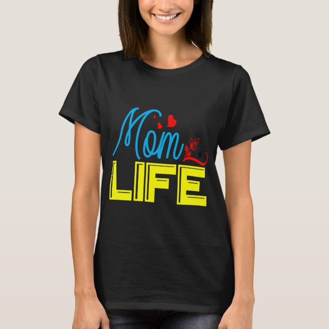 Mom life T-Shirt (Vorderseite)