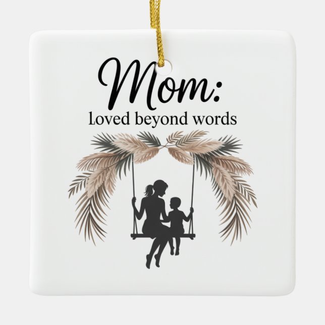 Mom Loved Beyond Words Keramikornament (Vorderseite)