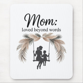 Mom Loved Beyond Words Mousepad
