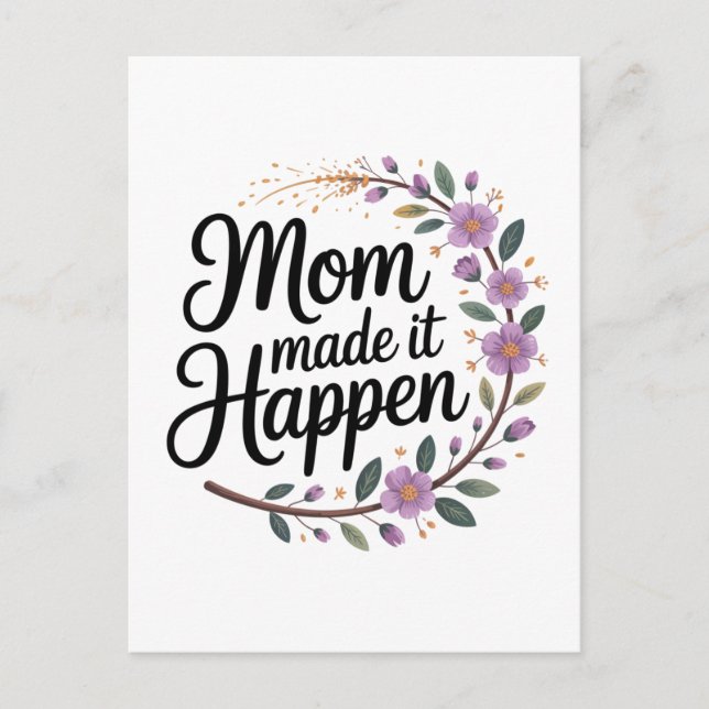 Mom Made It Happen Einladungspostkarte (Vorderseite)