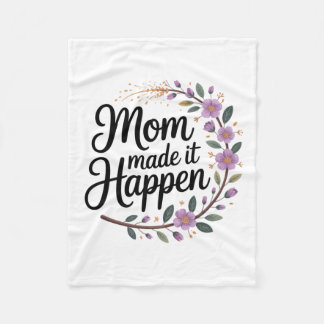 Mom Made It Happen Fleecedecke