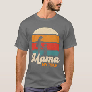 Mom Mama My Rock funny T-Shirt